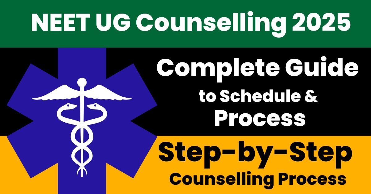 NEET UG Counselling 2025: Complete Guide to Schedule & Process
